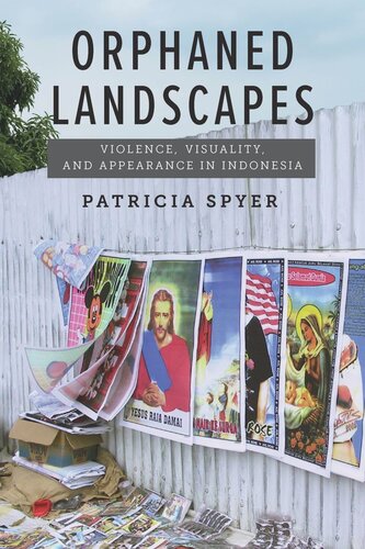 Orphaned Landscapes: Violence, Visuality, and Appearance in Indonesia (PDF/EPUB Version)