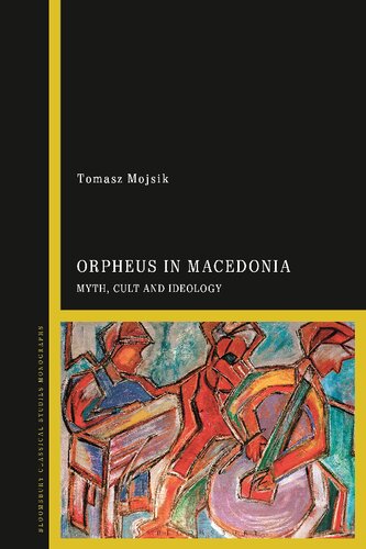 Orpheus in Macedonia: Myth, Cult and Ideology (PDF/EPUB Version)