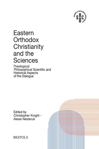 Orthodox Christianity and Modern Science: Theological, Philosophical, Scientific and Historical Aspects of the Dialogue (Science and Orthodox Christianity) (Science and Orthodox Christianity, 2) (PDF/EPUB Version)