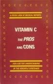 Orthomolecular Medicine : Ascorbate , Ascorbic Acid, Vitamin C: The Pros and Cons - How to live longer feel better - Vitamin C and Common Cold and Flu (PDF/EPUB Version)