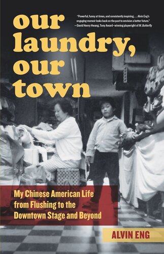 Our Laundry, Our Town: My Chinese American Life from Flushing to the Downtown Stage and Beyond (PDF/EPUB Version)