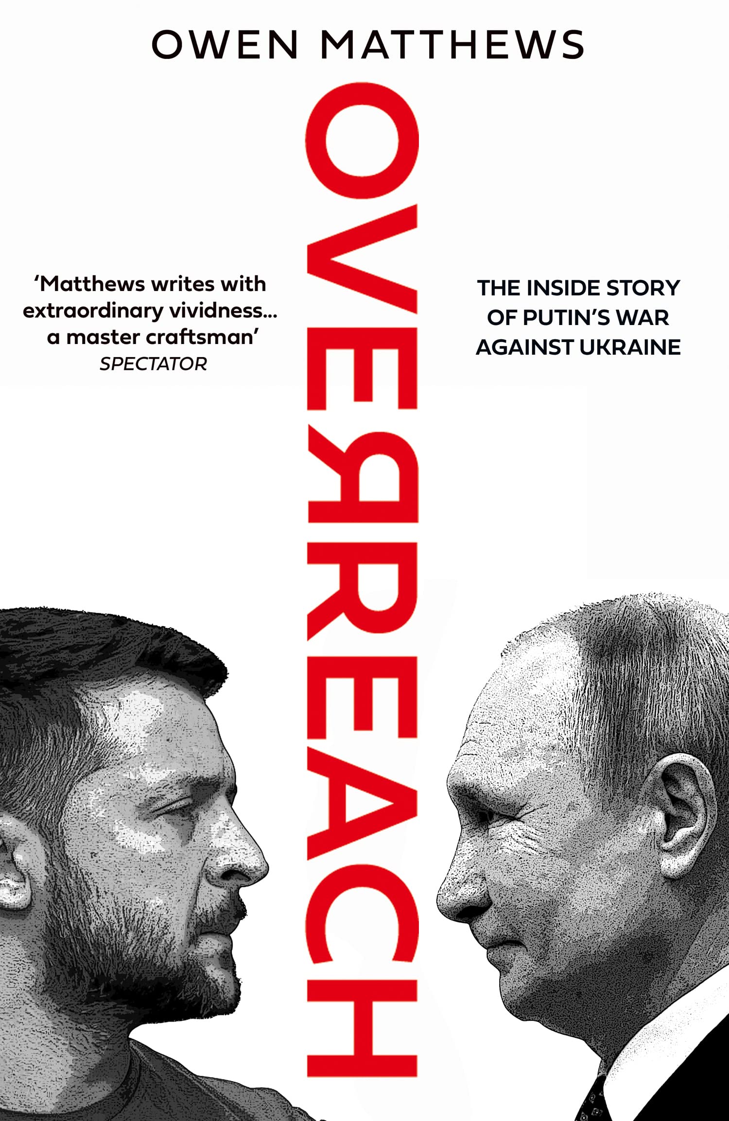 Overreach: The Inside Story of Putin and Russia’s War Against Ukraine (PDF/EPUB Version)