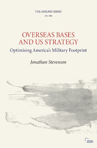 Overseas Bases and US Strategy: Optimising America's Military Footprint (PDF/EPUB Version)