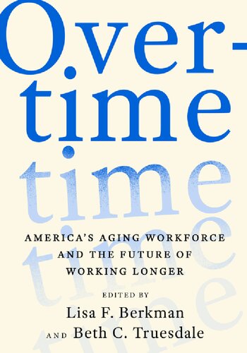 Overtime: America's Aging Workforce and the Future of Working Longer (PDF/EPUB Version)