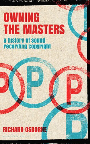 Owning the Masters: A History of Sound Recording Copyright (PDF/EPUB Version)