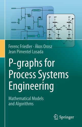 P-graphs for Process Systems Engineering: Mathematical Models and Algorithms (PDF/EPUB Version)
