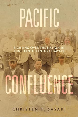 Pacific Confluence: Fighting over the Nation in Nineteenth-Century Hawai'i (PDF/EPUB Version)