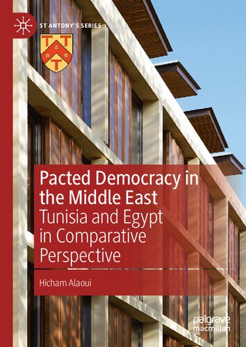 Pacted Democracy in the Middle East: Tunisia and Egypt in Comparative Perspective (St Antony's Series) (PDF/EPUB Version)