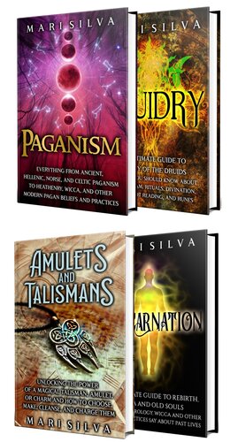 Paganism: Unlocking Ancient, Hellenic, Norse, and Celtic Pagan Beliefs and Practices along with Druidry, Amulets, Talismans, and Reincarnation (PDF/EPUB Version)