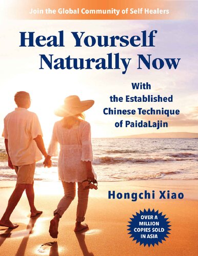 Paida Lajin - Heal Yourself Naturally Now with the Established Chinese Technique of Paida Lajin (PaidaLajin) by Hongchi Xiao (PDF/EPUB Version)