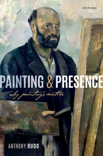 Painting and Presence: Why Paintings Matter (PDF/EPUB Version)