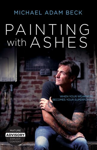 Painting With Ashes: When Your Weakness Becomes Your Superpower (PDF/EPUB Version)