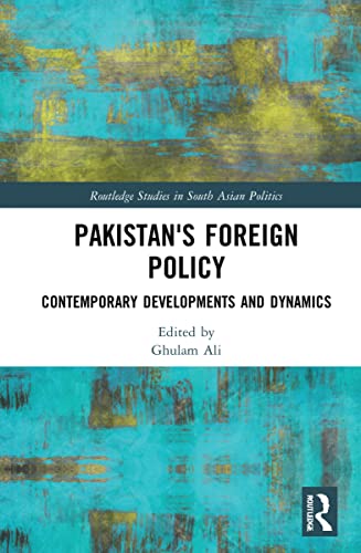 Pakistan's Foreign Policy: Contemporary Developments and Dynamics (PDF/EPUB Version)