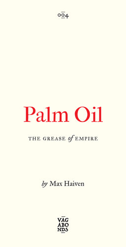 Palm Oil: The Grease of Empire (PDF/EPUB Version)