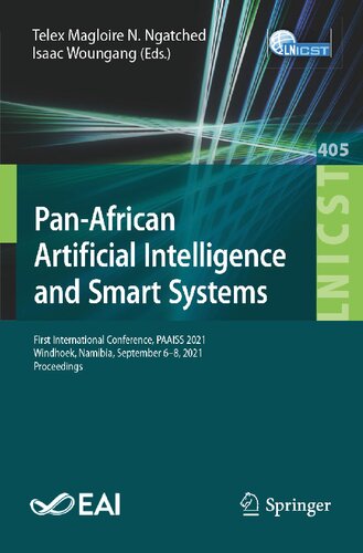 Pan-African Artificial Intelligence and Smart Systems: First International Conference, PAAISS 2021, Windhoek, Namibia, September 6-8, 2021, ... and Telecommunications Engineering) (PDF/EPUB Version)