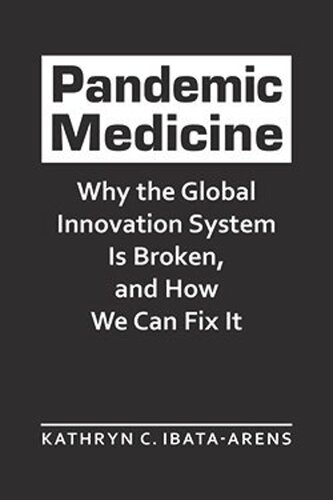 Pandemic Medicine: Why the Global Innovation System Is Broken, and How We Can Fix It (PDF/EPUB Version)