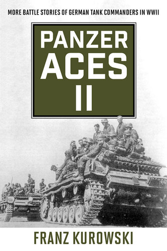 Panzer Aces II: More Battle Stories of German Tank Commanders in WWII (PDF/EPUB Version)