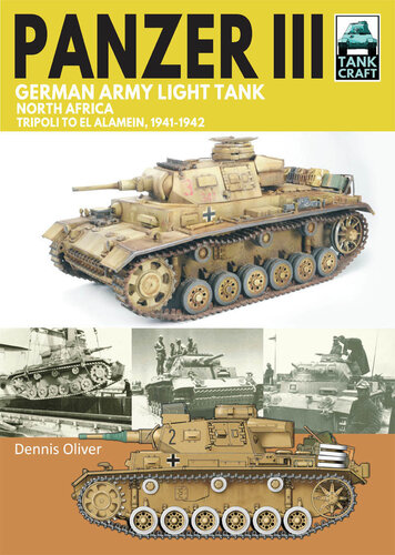 Panzer III, German Army Light Tank: North Africa, Tripoli to El Alamein 1941–1942 (PDF/EPUB Version)