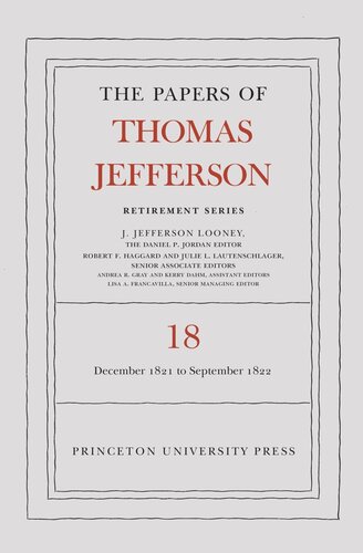 Papers of Thomas Jefferson. The Papers of Thomas Jefferson, Retirement Series, Volume 18: 1 December 1821 to 15 September 1822 (PDF/EPUB Version)