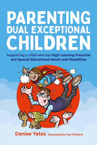 Parenting Dual Exceptional Children: Supporting a Child who Has High Learning Potential and Special Educational Needs and Disabilities (PDF/EPUB Version)