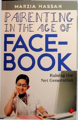 Parenting in the Age of FACEBOOK - Raising the Net Generation (PDF/EPUB Version)