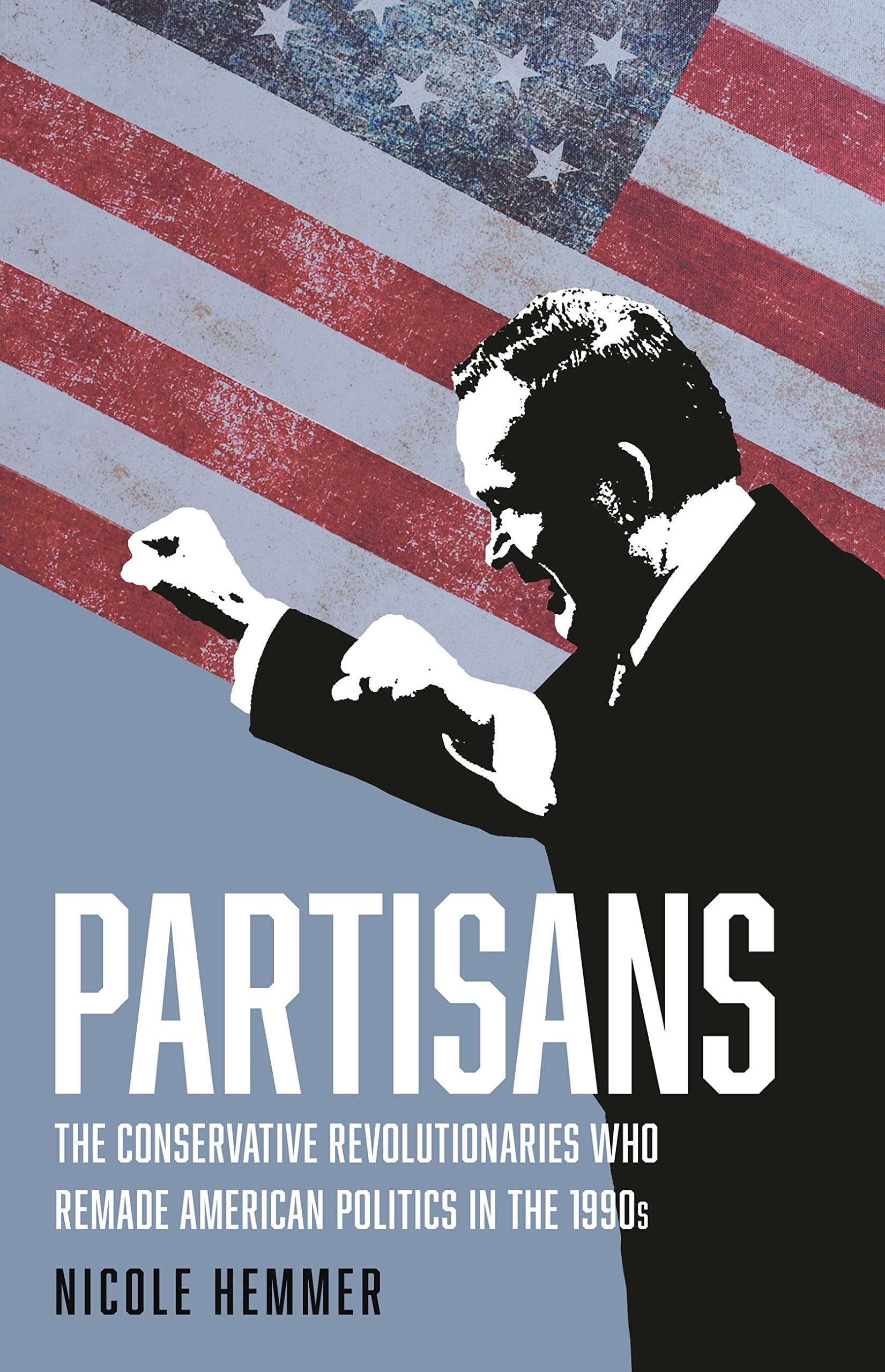Partisans: The Conservative Revolutionaries Who Remade American Politics in the 1990s (PDF/EPUB Version)