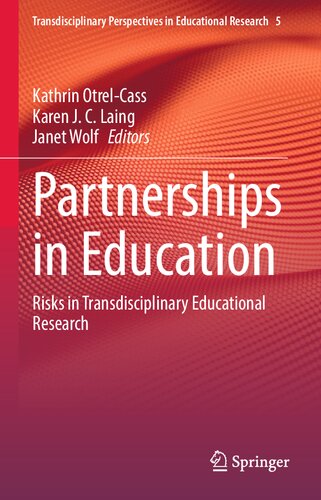 Partnerships in Education: Risks in Transdisciplinary Educational Research (Transdisciplinary Perspectives in Educational Research, 5) (PDF/EPUB Version)