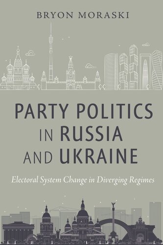 Party Politics in Russia and Ukraine: Electoral System Change in Diverging Regimes (PDF/EPUB Version)
