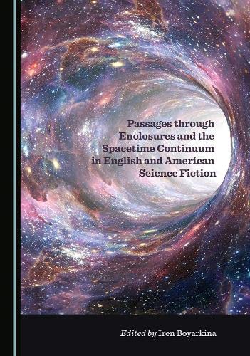 Passages through Enclosures and the Spacetime Continuum in English and American Science Fiction (PDF/EPUB Version)
