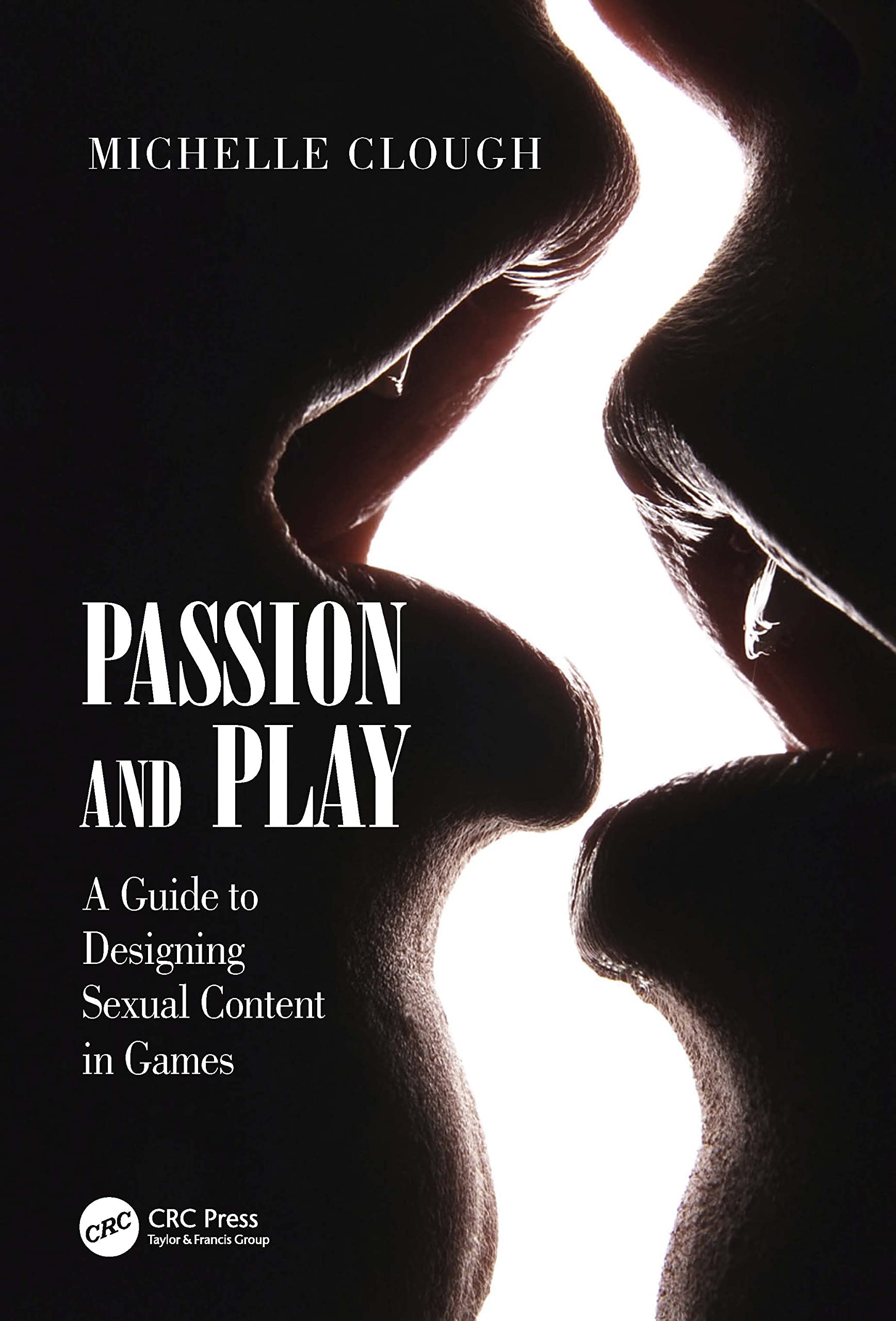 Passion and Play: A Guide to Designing Sexual Content in Games (PDF/EPUB Version)