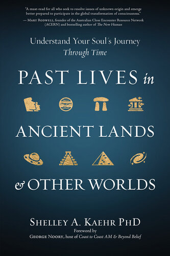 Past Lives in Ancient Lands & Other Worlds: Understand Your Soul's Journey Through Time (PDF/EPUB Version)