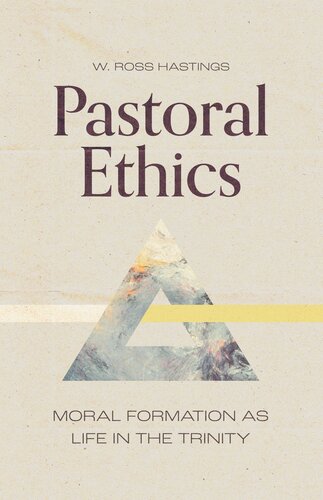 Pastoral Ethics: Moral Formation as Life in the Trinity (PDF/EPUB Version)