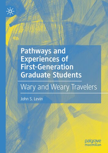 Pathways and Experiences of First-Generation Graduate Students: Wary and Weary Travelers (PDF/EPUB Version)