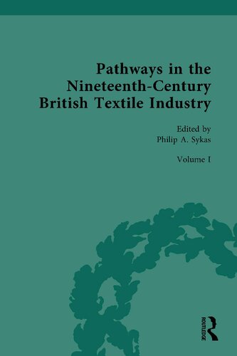 Pathways in the Nineteenth-Century British Textile Industry: Volume 1, The Waste Textile Industries (PDF/EPUB Version)