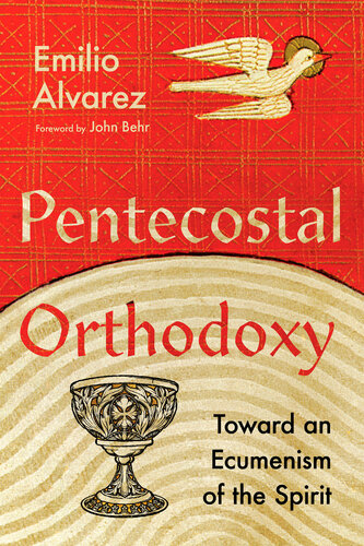 Pentecostal Orthodoxy: Toward an Ecumenism of the Spirit (PDF/EPUB Version)