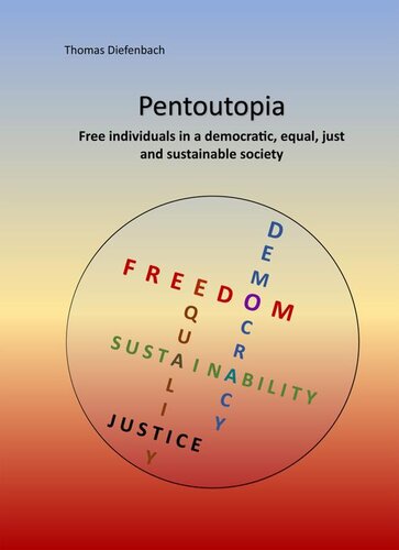 Pentoutopia: Free individuals in a democratic, equal, just and sustainable society (PDF/EPUB Version)