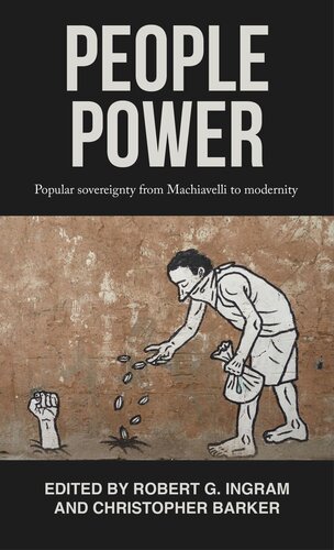 People power: Popular sovereignty from Machiavelli to modernity (PDF/EPUB Version)