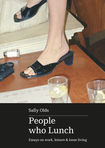 People Who Lunch: Essays on work, leisure and loose living (PDF/EPUB Version)