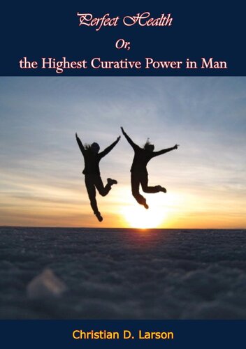 Perfect Health Or, the Highest Curative Power in Man (PDF/EPUB Version)