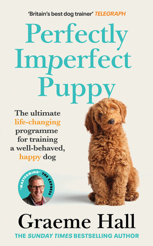 Perfectly Imperfect Puppy: The ultimate life-changing programme for training a well-behaved, happy dog (PDF/EPUB Version)