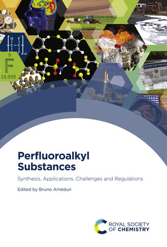 Perfluoroalkyl Substances: Synthesis, Applications, Challenges and Regulations (PDF/EPUB Version)