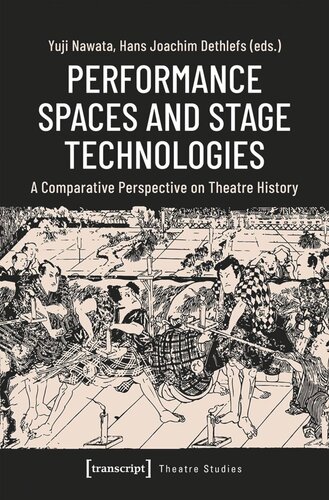 Performance Spaces and Stage Technologies: A Comparative Perspective on Theatre History (PDF/EPUB Version)
