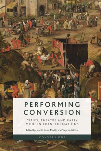 Performing Conversion: Cities, Theatre and Early Modern Transformations (PDF/EPUB Version)