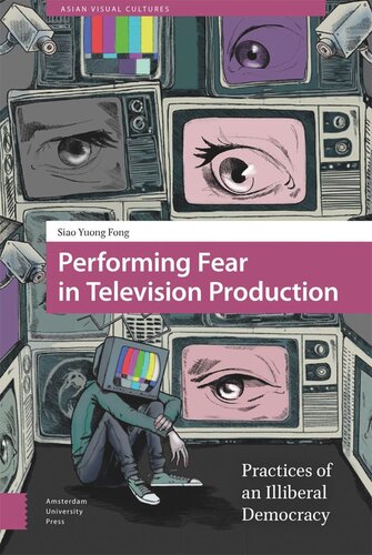 Performing Fear in Television Production: Practices of an Illiberal Democracy (PDF/EPUB Version)