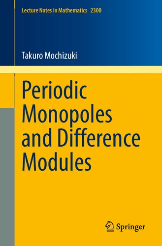 Periodic Monopoles and Difference Modules (Lecture Notes in Mathematics) (PDF/EPUB Version)