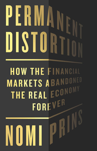 Permanent Distortion: How the Financial Markets Abandoned the Real Economy Forever (PDF/EPUB Version)