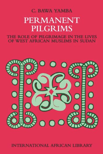 Permanent Pilgrims: The Role of Pilgrimage in the Lives of West African Muslims in Sudan (PDF/EPUB Version)