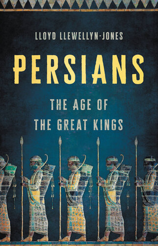 Persians: The Age of the Great Kings (PDF/EPUB Version)