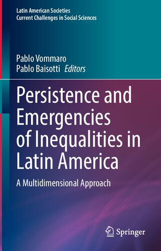Persistence and Emergencies of Inequalities in Latin America: A Multidimensional Approach (Latin American Societies) (PDF/EPUB Version)