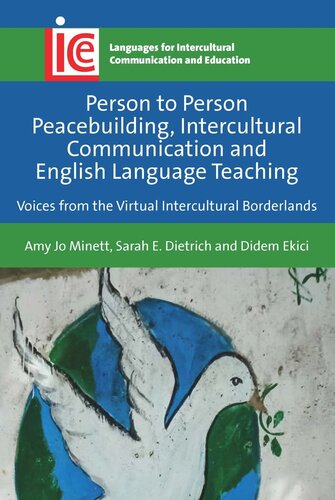 Person to Person Peacebuilding, Intercultural Communication and English Language Teaching: Voices from the Virtual Intercultural Borderlands (PDF/EPUB Version)